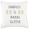 White Sawdust Is Man Glitter Throw Pillow