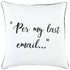 20" White And Black Per My Last Email Cotton Throw Pillow