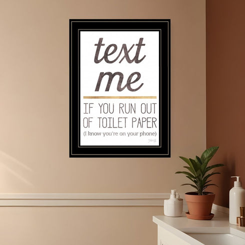 Text Me if You Run Out of Toilet Paper 2 White Framed Print Wall Art