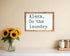8" X 12" White And Black Alexa Do The Laundry Wood Wall Decor