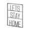 Let's Stay Home 16" X 20" Black Let's Stay Home Metal Wall Decor