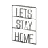 Let's Stay Home 16" X 20" Black Let's Stay Home Metal Wall Decor