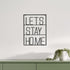 16" X 20" Black Let's Stay Home Metal Wall Decor