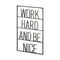17" X 26" Black Work Hard and Be Nice Metal Wall Decor