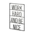 17" X 26" Black Work Hard and Be Nice Metal Wall Decor