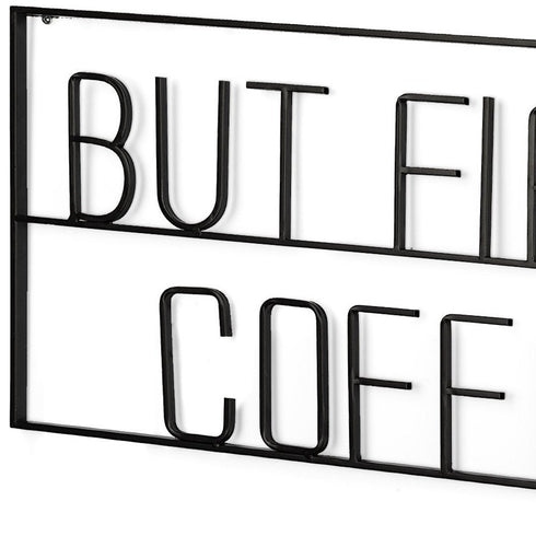 But First Coffee Sign 26" X 13" Black But First Coffee Metal Wall Decor
