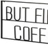 But First Coffee Sign 26" X 13" Black But First Coffee Metal Wall Decor